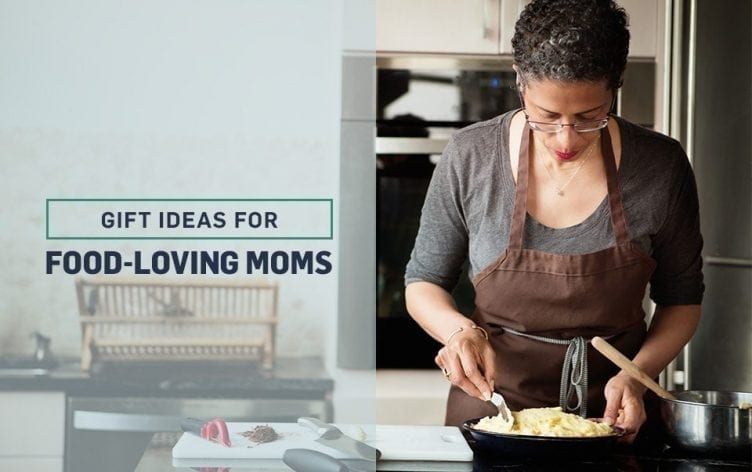 Gift Ideas for Food-Loving Moms